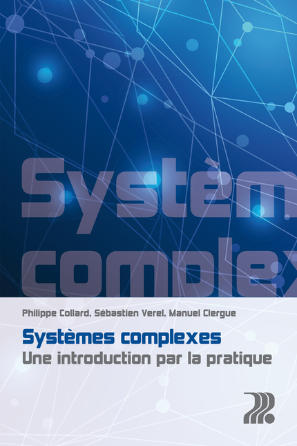 Systèmes complexes  De Philippe Collard, Sébastien Verel et Manuel Clergue - PPUR